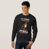 Sweatshirt Bien Sûr Je Parle À Mon Pitbull (Devant entier)