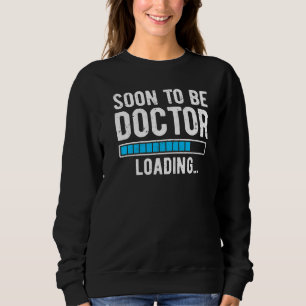 Sweatshirt Bientôt, Un Docteur Chargera Le Futur Docteur