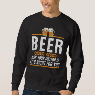 Sweatshirt Bière Demandez à votre médecin si c'est bon pour v
