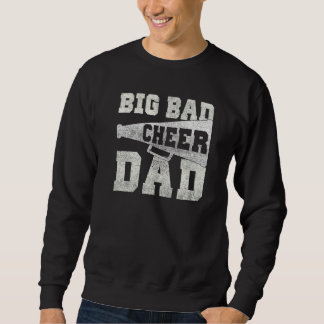 Sweatshirt Big Bad Cheer Dad Parent Father