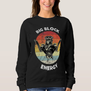 Sweatshirt Big Block Energy Racing Car Guy Mécanique