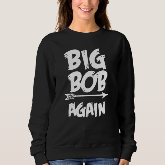 Sweatshirt Big Bob Again for Boys with Arrow  Fathers Day (Devant)