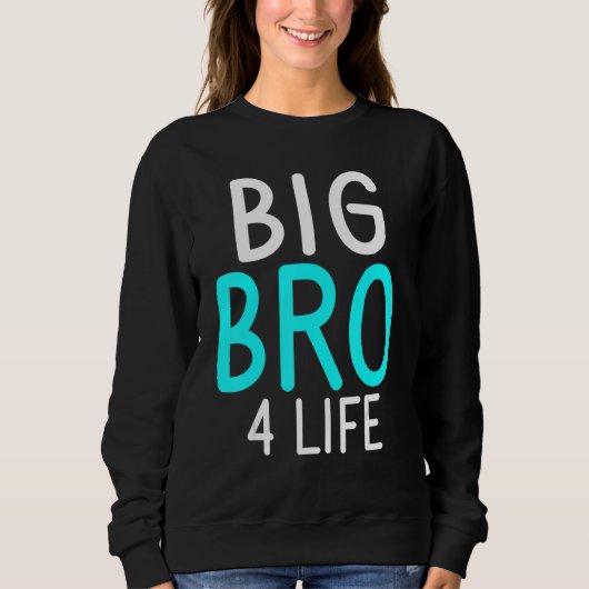 Sweatshirt Big Bro 4 Life Big Brother (Devant)