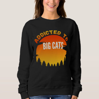 Sweatshirt Big Cats  Addicted to Big Cats