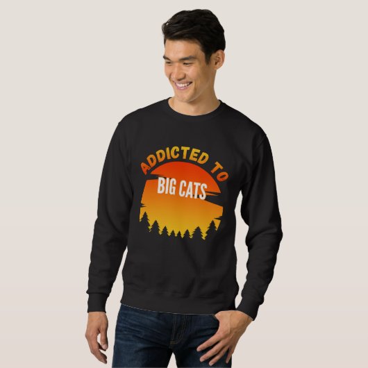 Sweatshirt Big Cats  Addicted to Big Cats (Devant entier)