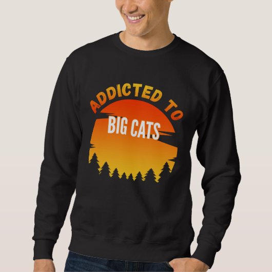 Sweatshirt Big Cats Addicted to Big Cats (Devant)