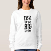 Sweatshirt Big Dream Big Action (Devant)