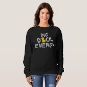 Sweatshirt Big Duck Energy Yellow Rubber Duck  Meme (Devant entier)
