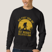 Sweatshirt Big Foot Saw me but nobody believes him (Devant)