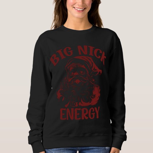 Sweatshirt Big Nick Energy Funny Famille Noël Père Noël Cute (Devant)