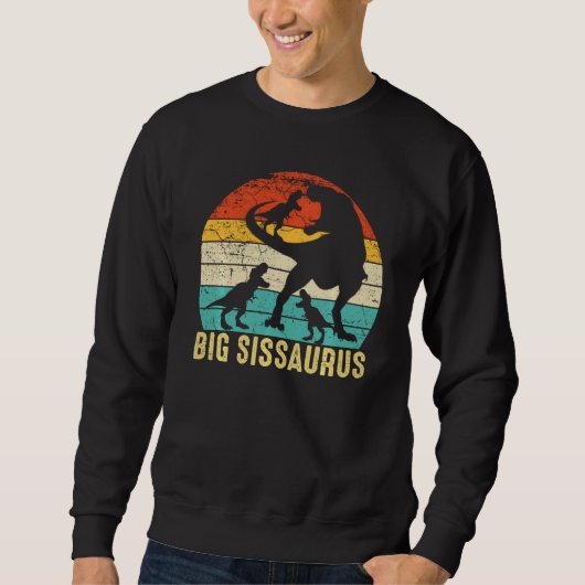 Sweatshirt Big Sissaurus T Rex Big Sister Dinosaur Correspond (Devant)