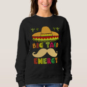 Sweatshirt Big Taco Energy Cinco De Mayo  Men Mustache Sombre (Devant)