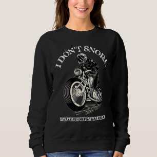 Sweatshirt Biker Je Rêvais Que Je roulais Moto Rider