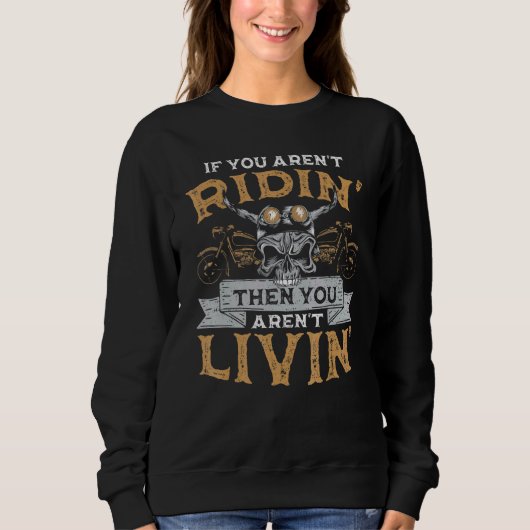 Sweatshirt Biker Si Vous Êtes Ridin Alors Vous Dites Moto (Devant)