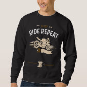 Sweatshirt Biker Sleep Ride Repeat  Motorcycle Sayings (Devant)