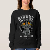 Sweatshirt Bikers Don't Go Grey We Turn Chrome Funny Biker Mo (Devant)