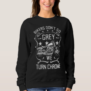 Sweatshirt Bikers Ne Go Grey We Turn Chrome Death Rider Cho