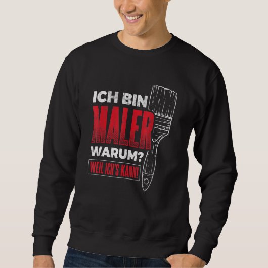 Sweatshirt Bin Maler Weil Ich's Can Varnish Artisanat Peintre (Devant)