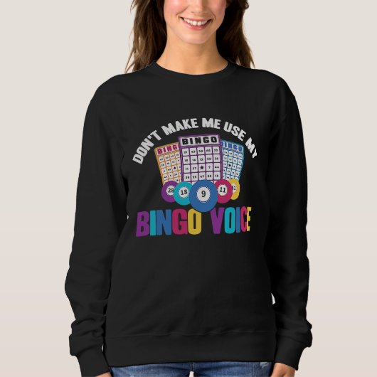 Sweatshirt Bingo Player Don't Make Me Use My Bingo Voice (Devant)