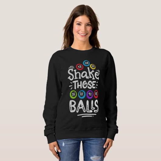 Sweatshirt Bingo Shake Those Balls (Devant entier)
