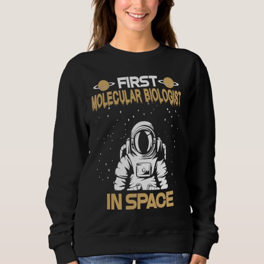 Sweatshirt Biologiste moléculaire dans l'espace (Devant)