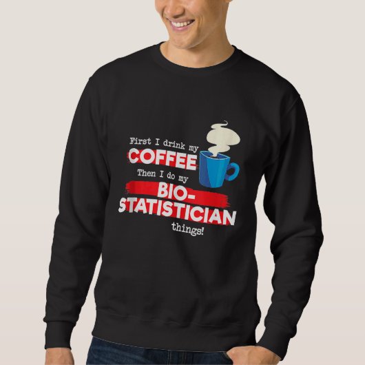 Sweatshirt Biostatistician and Coffee  Biostatistics Tank Top (Devant)