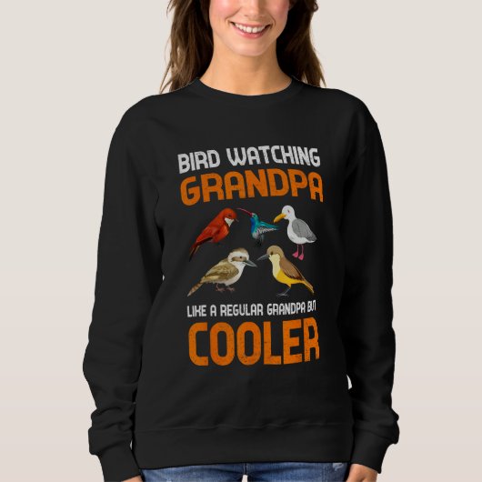 Sweatshirt Bird Watching Grandpa like a Regular Grandpa but C (Devant)