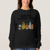 Sweatshirt Birder Patrol Unit Funny Birdwatching (Devant)