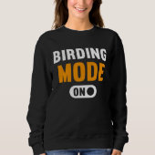 Sweatshirt Birding Mode on (Devant)