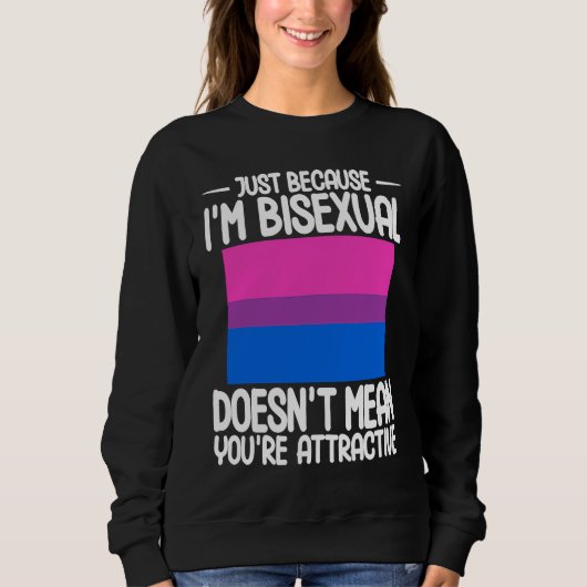 Sweatshirt Bisexual Bi Pride Flag Just Because I'm Bisexual (Devant)