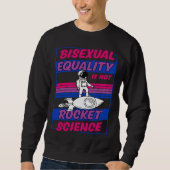Sweatshirt Bisexual Equality Is Not Rocket Science Astronaut  (Devant)