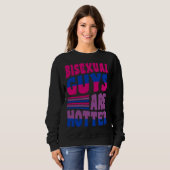 Sweatshirt Bisexual Guys Are Hotter Bisexual Pride Boyfriend  (Devant entier)