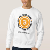 Sweatshirt Bitcoin amusant JUSTE MINER MON PROPRE ESPACE D'AF (Devant)