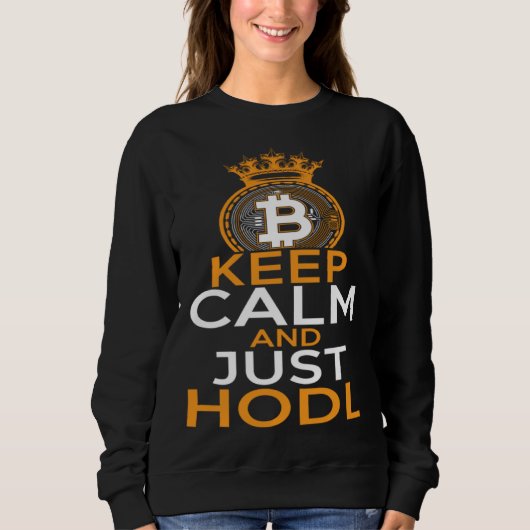 Sweatshirt Bitcoin HODL Keep Calm and HODL Cryptocurrency BTL (Devant)
