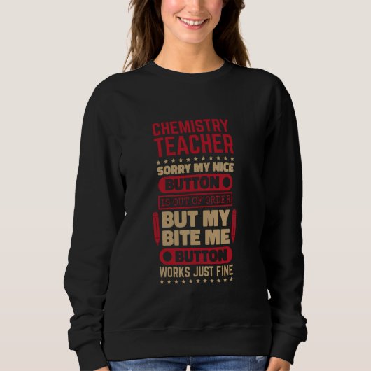 Sweatshirt Bite Button Works Chimiste Enseignant en Chimiste (Devant)