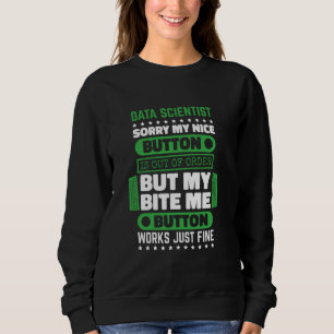 Sweatshirt Bite Button Works Fine Data Scientifique et Data S