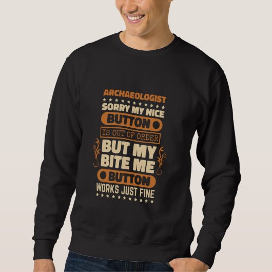 Sweatshirt Bite Me Button Works Archéologue et archéologie (Devant)