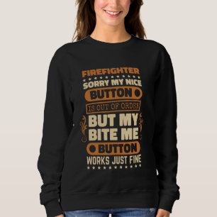 Sweatshirt Bite Me Button Works Firefighter pour la lutte con
