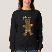 Sweatshirt Bite Me Gingerbread  Cookie Christmas Thanksgiving (Devant)
