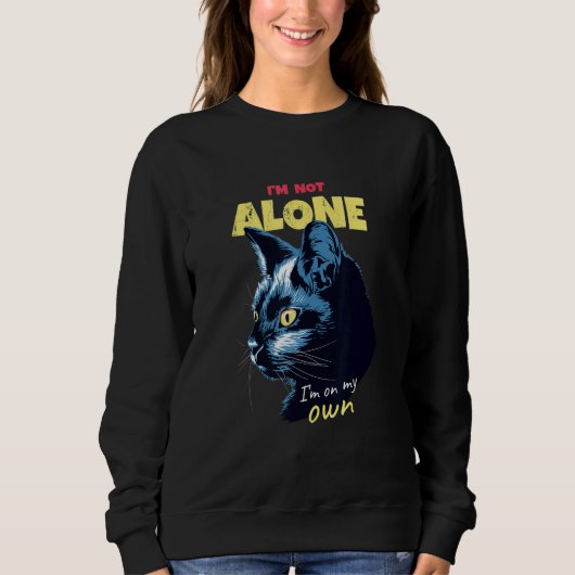 Sweatshirt Black Cat I'm Not Alone for Cat Cat Parents Kitty  (Devant)