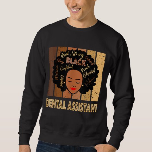 Sweatshirt Black Dental Assistant Fort Afro Afrique Amérique (Devant)