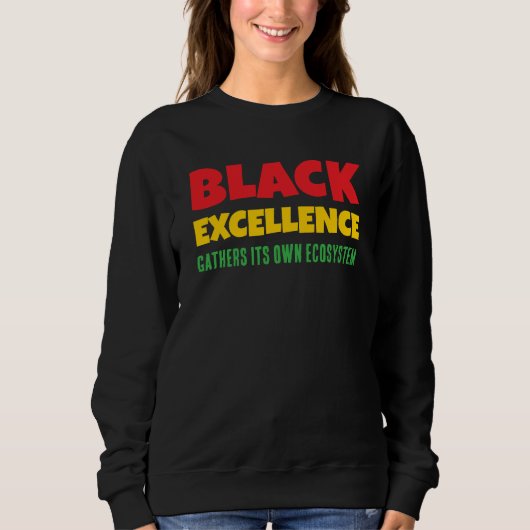SWEATSHIRT BLACK EXCELLENCE GATHERS ITS OWN ECOSYSTEM (Devant)