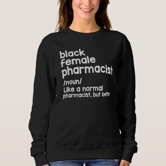 Sweatshirt Black Female Pharmacist Like A Normal Pharmacist B (Devant)