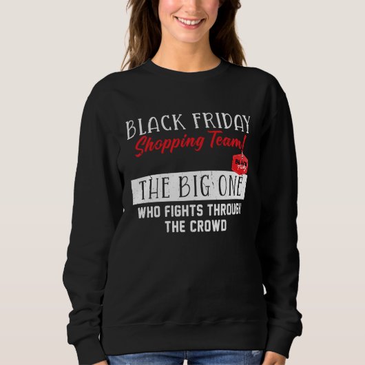 Sweatshirt Black Friday Shopping Team  The Big One Funny Sayi (Devant)