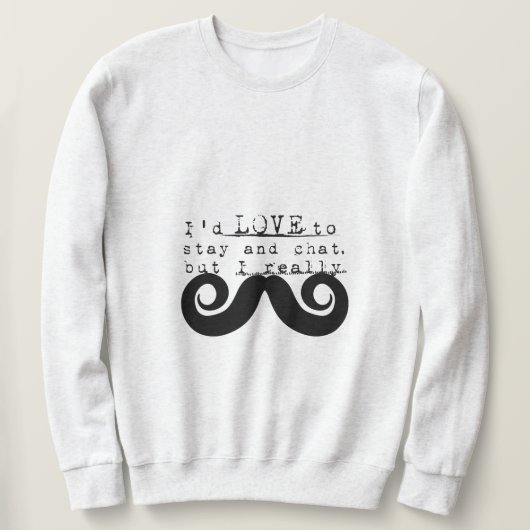 Sweatshirt Black Funny Humor I Mustache (Design devant)