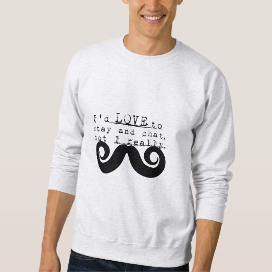 Sweatshirt Black Funny Humor I Mustache (Devant)