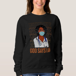 Sweatshirt Black Girl God Dit Que Je Suis Black Nurse African