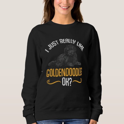 Sweatshirt Black Goldendoodle I Just Really Like Goldendoodle (Devant)