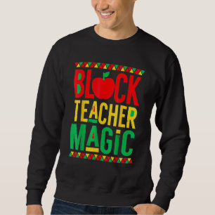 Sweatshirt Black Histoire Mois Black Teacher Magie