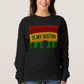 Sweatshirt Black History Is My History (Devant)